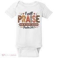 I Will Praise Him In Every Season Fall Christian Thanksgiving Baby Bodysuit thumb 0