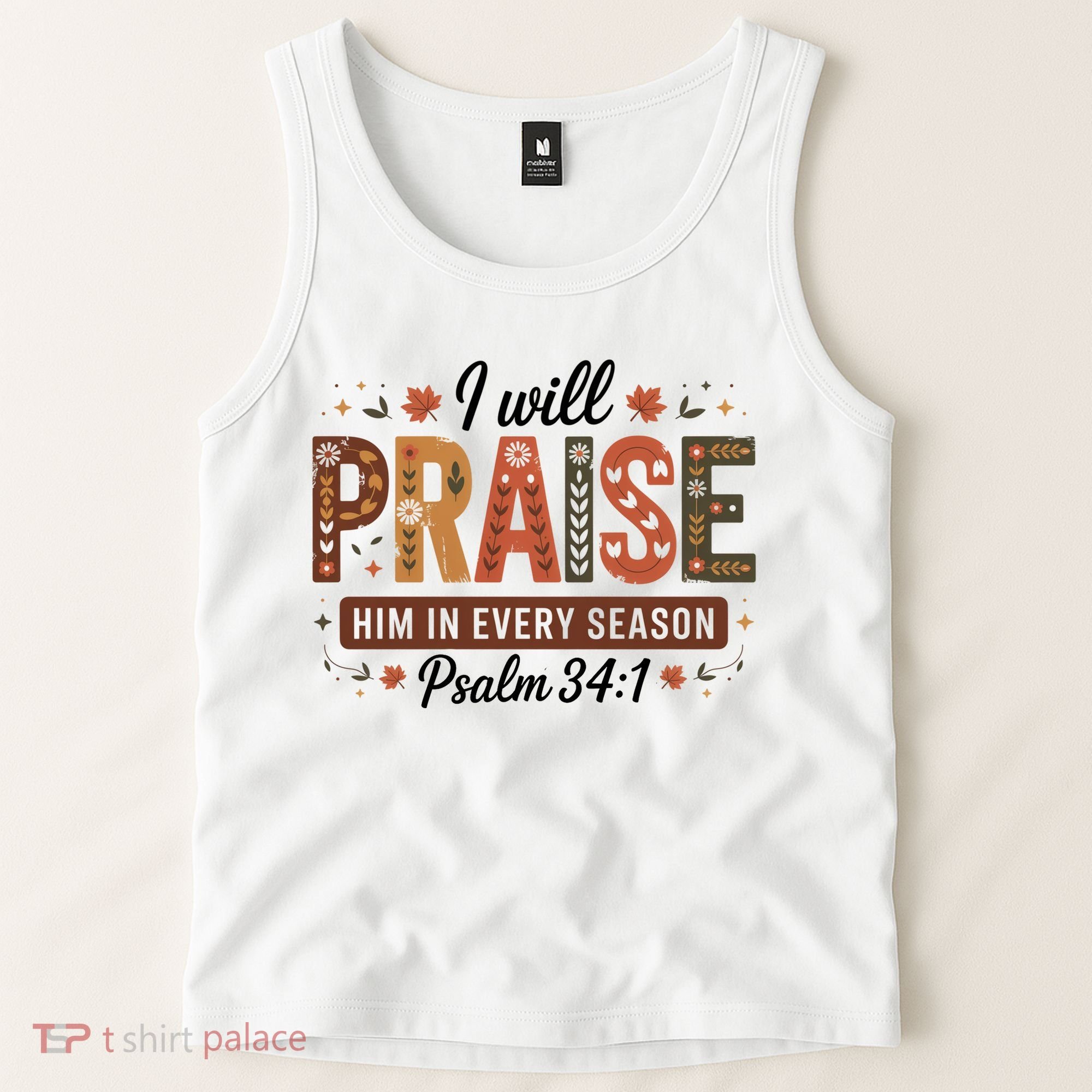I Will Praise Him In Every Season Fall Christian Thanksgiving Tank Top