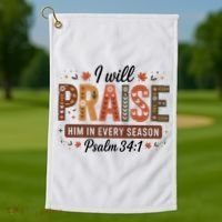 I Will Praise Him In Every Season Fall Christian Thanksgiving Golf Towel thumb 1