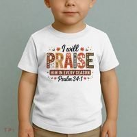 I Will Praise Him In Every Season Fall Christian Thanksgiving Toddler T-Shirt thumb 2