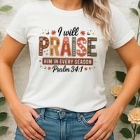 I Will Praise Him In Every Season Fall Christian Thanksgiving Women's T-Shirt thumb 2
