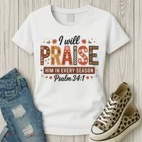 I Will Praise Him In Every Season Fall Christian Thanksgiving Women's T-Shirt thumb 3