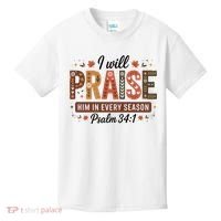 I Will Praise Him In Every Season Fall Christian Thanksgiving Kids T-Shirt thumb 0