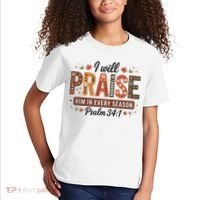 I Will Praise Him In Every Season Fall Christian Thanksgiving Kids T-Shirt thumb 2