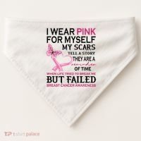 I Wear Pink For Myself My Scars But Failed Breast Cancer USA-Made Doggie Bandana thumb 0