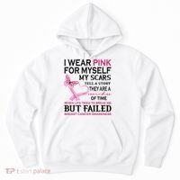 I Wear Pink For Myself My Scars But Failed Breast Cancer Hoodie thumb 0