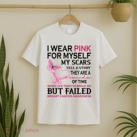I Wear Pink For Myself My Scars But Failed Breast Cancer T-Shirt thumb 2
