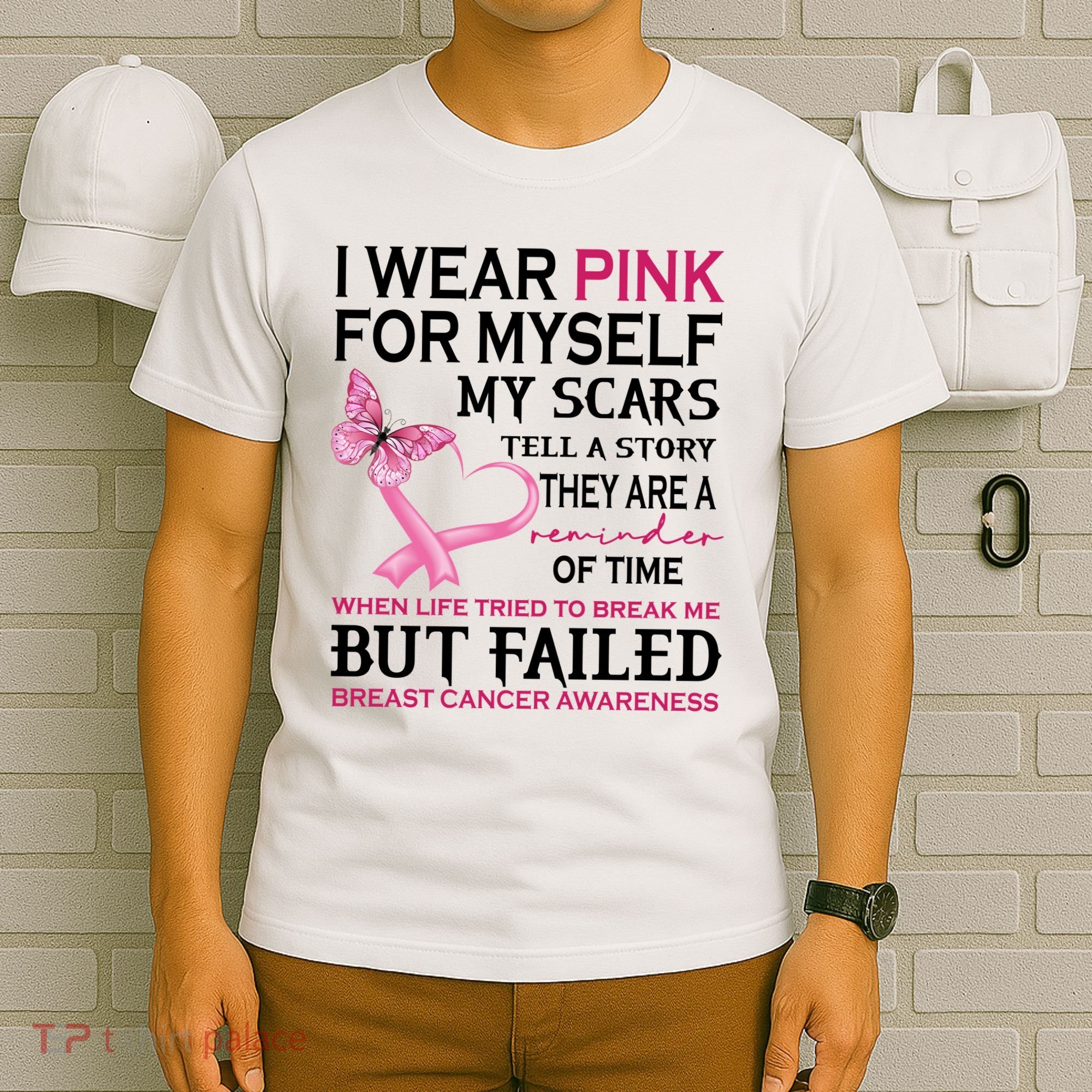 I Wear Pink For Myself My Scars But Failed Breast Cancer T-Shirt