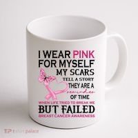 I Wear Pink For Myself My Scars But Failed Breast Cancer Coffee Mug thumb 1