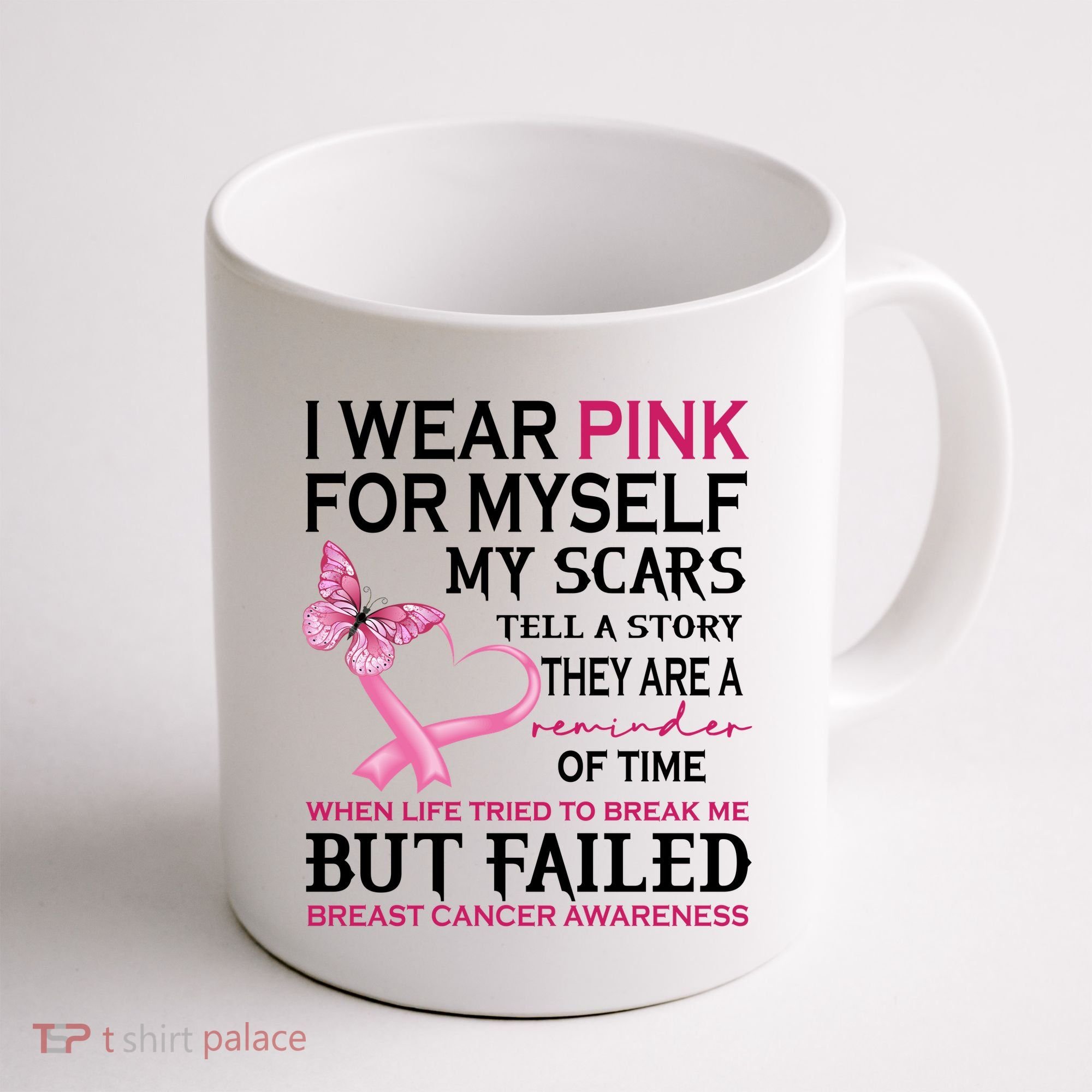 I Wear Pink For Myself My Scars But Failed Breast Cancer Coffee Mug