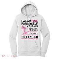 I Wear Pink For Myself My Scars But Failed Breast Cancer Women's Hoodie thumb 0