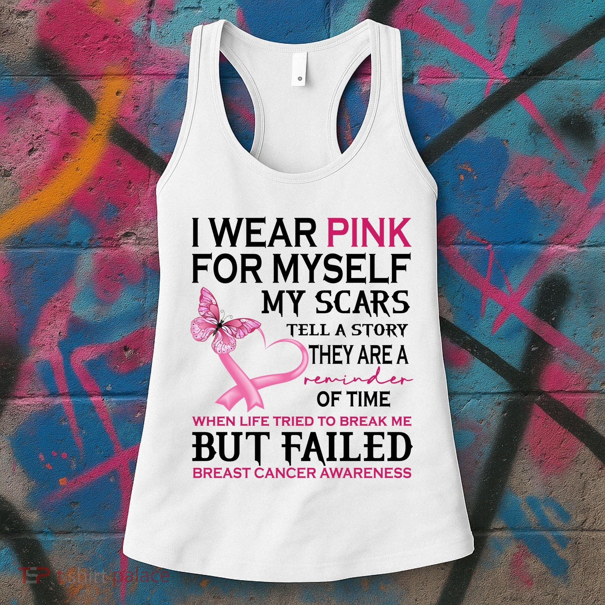 I Wear Pink For Myself My Scars But Failed Breast Cancer Women's Tank Top