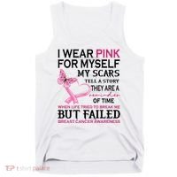 I Wear Pink For Myself My Scars But Failed Breast Cancer Tank Top thumb 0