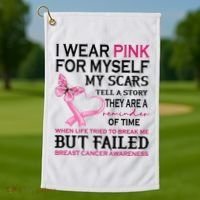 I Wear Pink For Myself My Scars But Failed Breast Cancer Golf Towel thumb 1