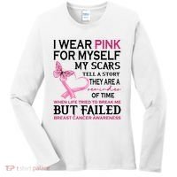 I Wear Pink For Myself My Scars But Failed Breast Cancer Women's Long Sleeve Shirt thumb 0