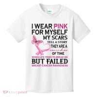I Wear Pink For Myself My Scars But Failed Breast Cancer Kids T-Shirt thumb 0