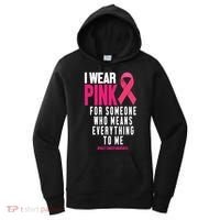 I Wear Pink For Someone Who Means Everything To Me Breast Cancer Women's Hoodie thumb 0