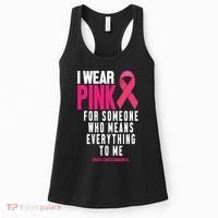 I Wear Pink For Someone Who Means Everything To Me Breast Cancer Women's Tank Top thumb 0