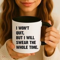 I Won't Quit But I Will Swear The Whole Time Funny Coffee Mug thumb 3