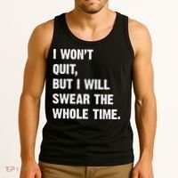 I Won't Quit But I Will Swear The Whole Time Funny Tank Top thumb 3