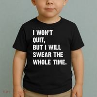 I Won't Quit But I Will Swear The Whole Time Funny Toddler T-Shirt thumb 2