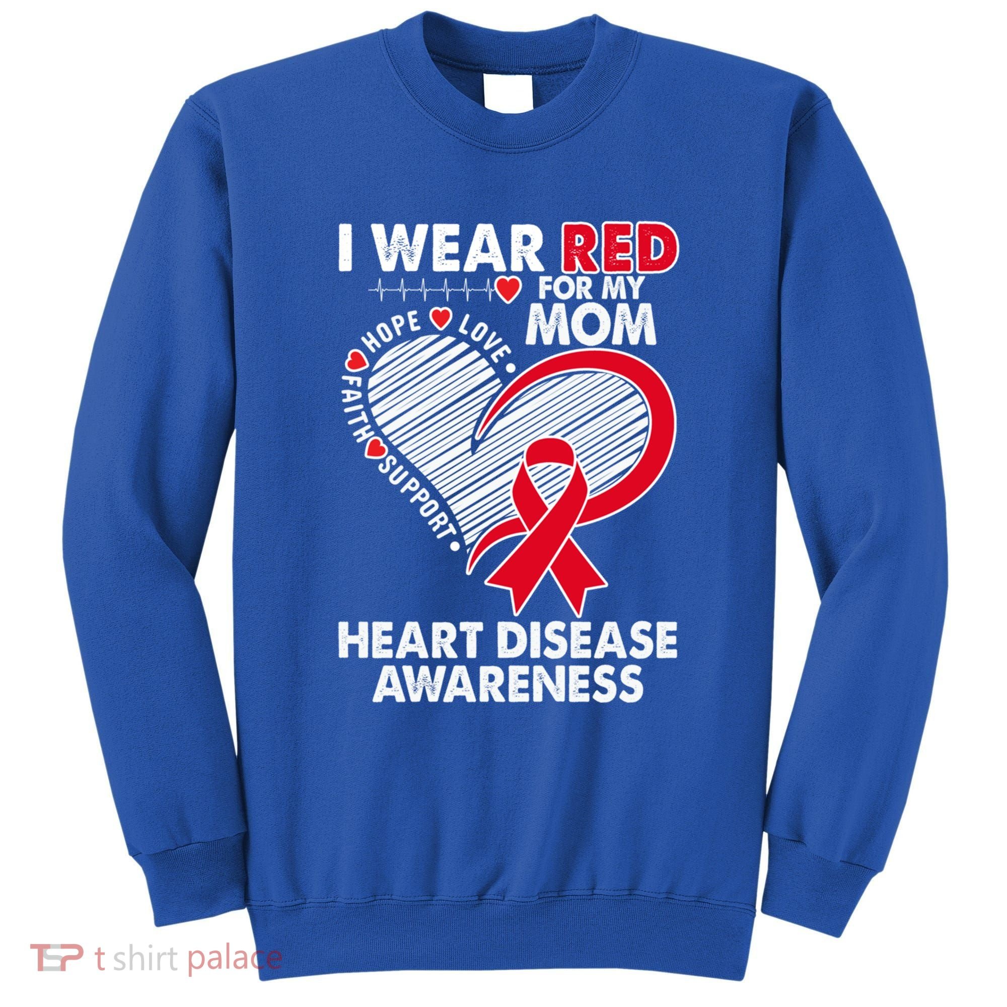 I Wear Red For My Mom Heart Disease Awareness Chd Survivors Gift Sweatshirt