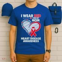 I Wear Red For My Mom Heart Disease Awareness Chd Survivors Gift T-Shirt thumb 6