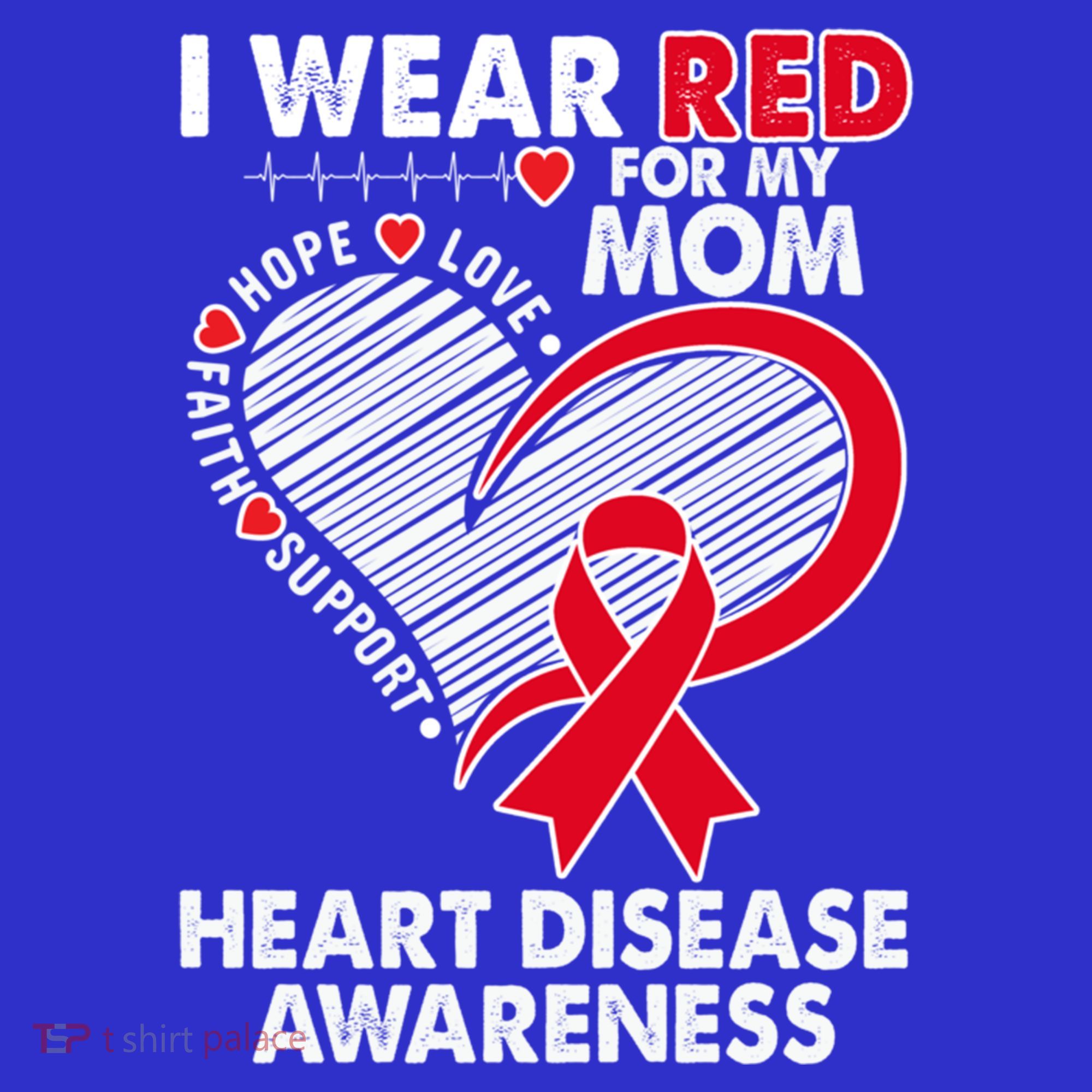 I Wear Red For My Mom Heart Disease Awareness Chd Survivors Gift T-Shirt