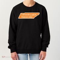 I Will Run Thru A Wall For Tennessee Today Women's Sweatshirt thumb 0