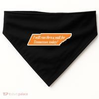 I Will Run Thru A Wall For Tennessee Today USA-Made Doggie Bandana thumb 0