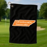 I Will Run Thru A Wall For Tennessee Today Golf Towel thumb 1