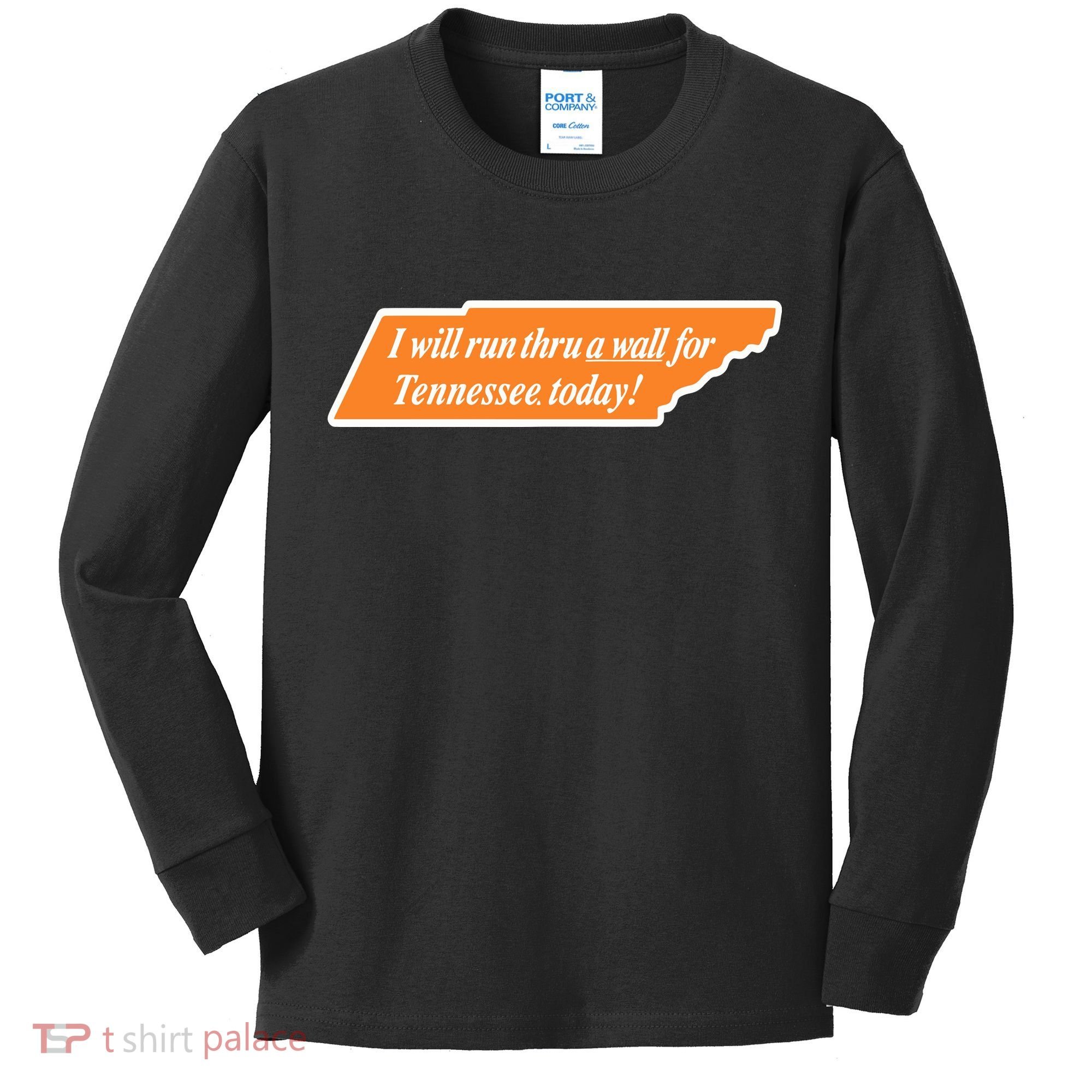 I Will Run Thru A Wall For Tennessee Today Kids Long Sleeve Shirt