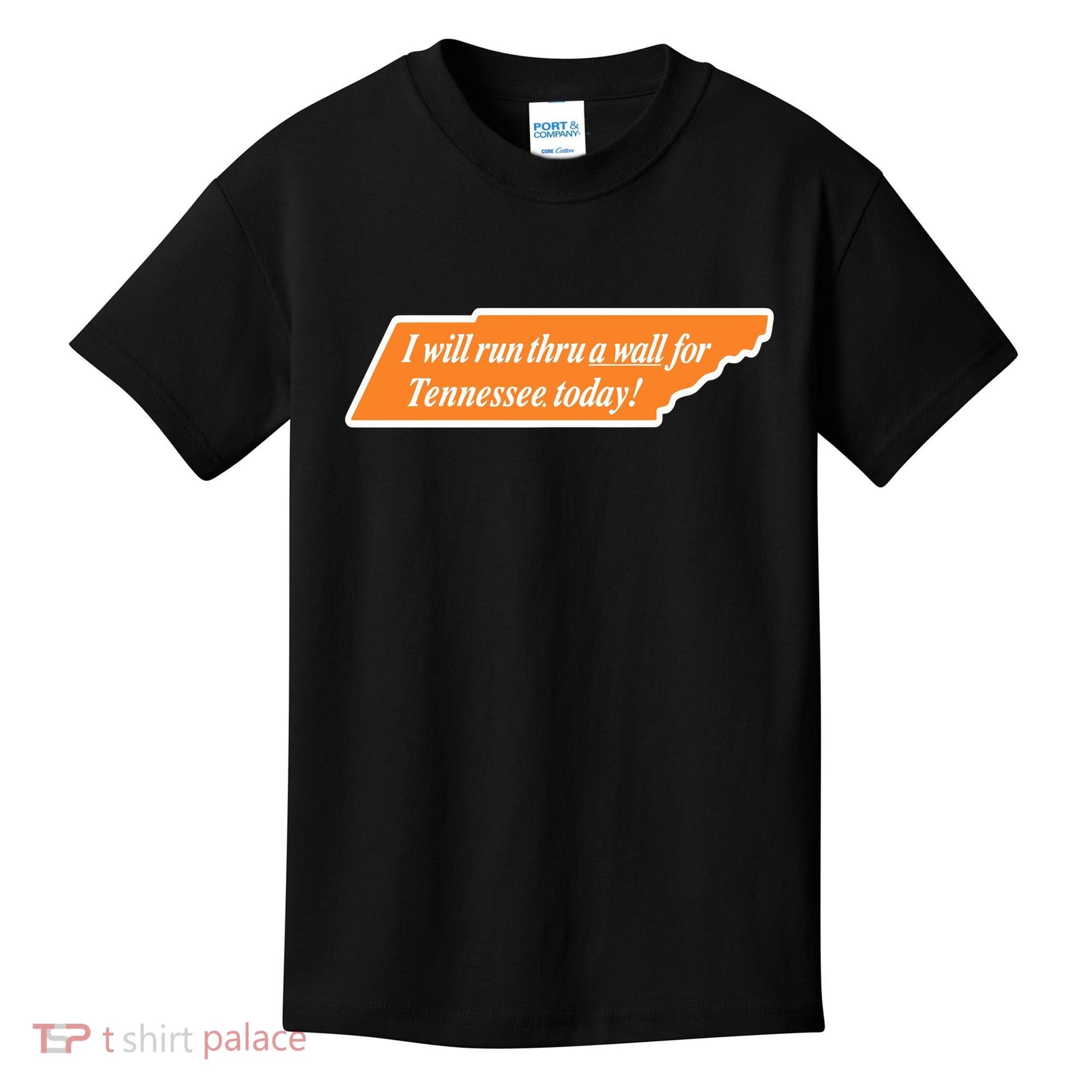 I Will Run Thru A Wall For Tennessee Today Kids T-Shirt