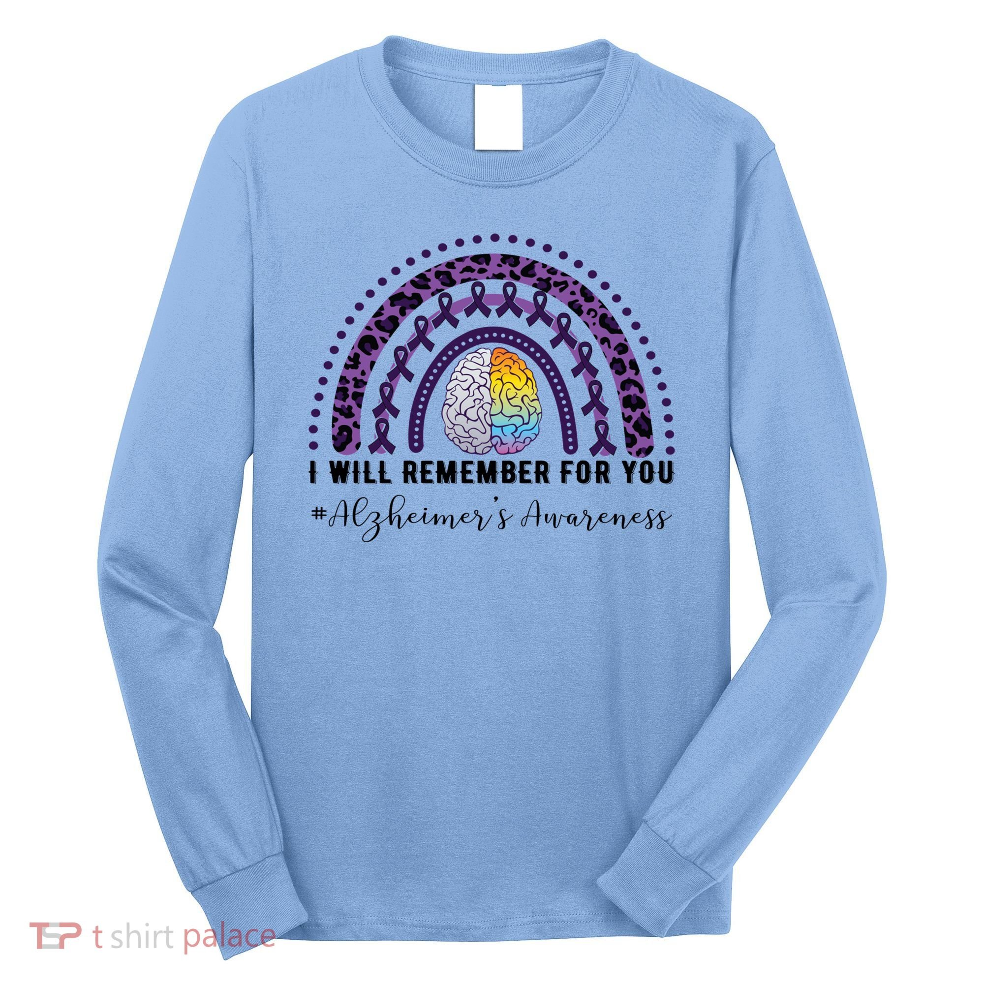I Will Remember For You Rainbow Brain Alzheimer's Awareness Great Gift Long Sleeve Shirt