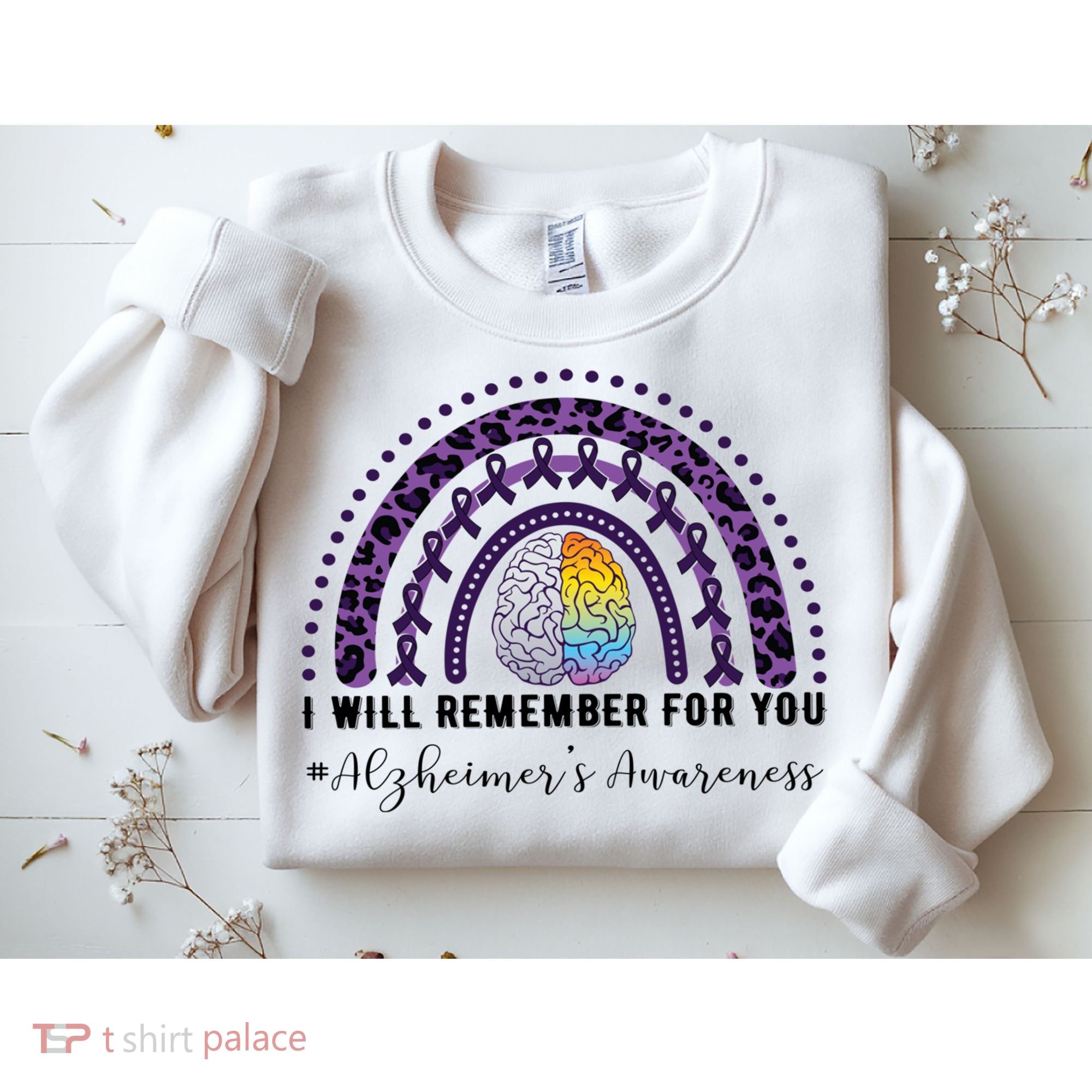 I Will Remember For You Rainbow Brain Alzheimer's Awareness Great Gift Sweatshirt