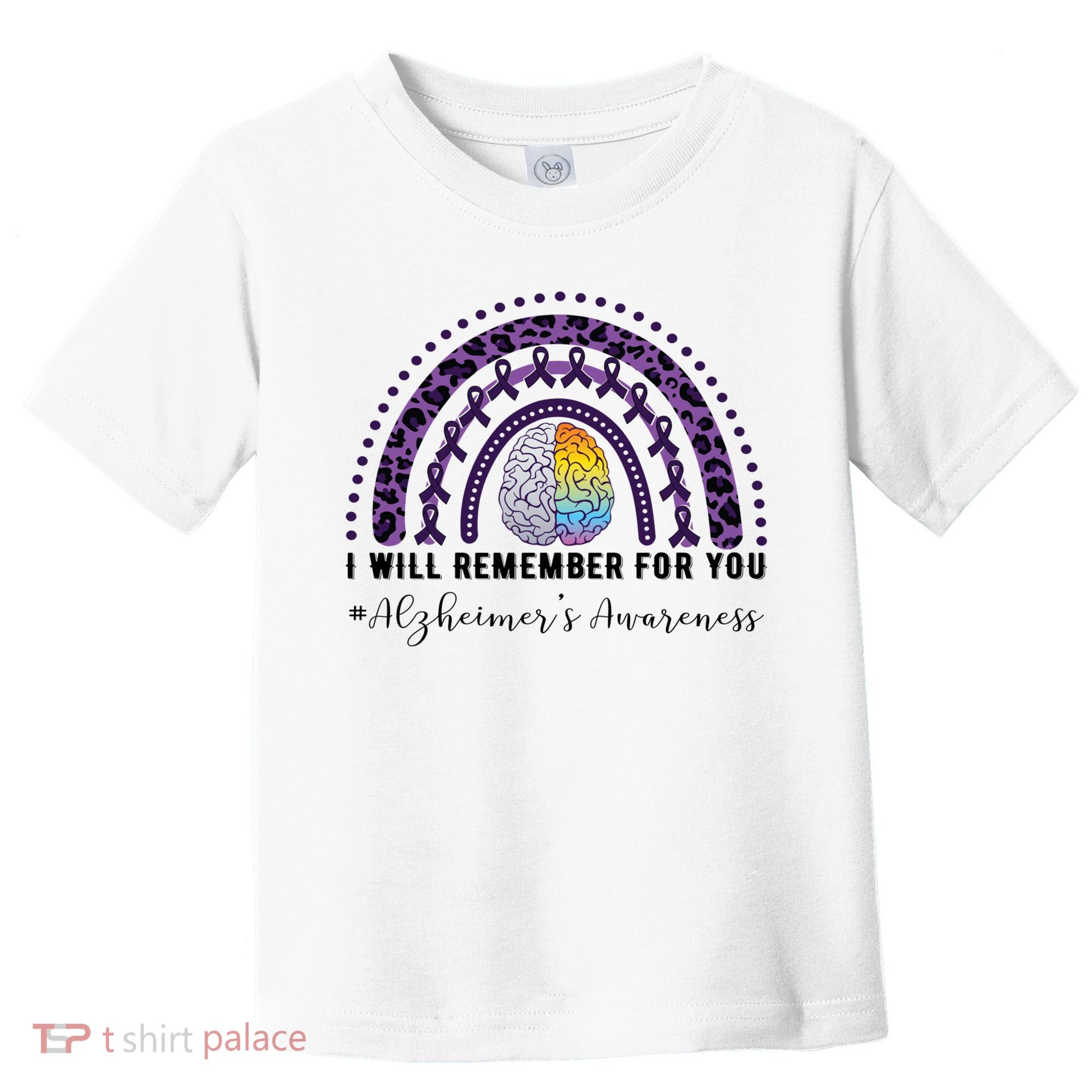 I Will Remember For You Rainbow Brain Alzheimer's Awareness Great Gift Toddler T-Shirt