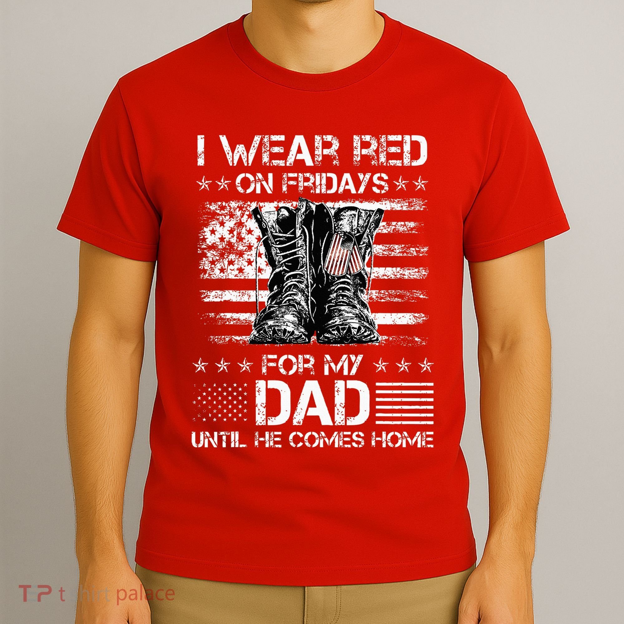 I Wear Red On Friday For My Dad Combat Boots Veteran Day T-Shirt