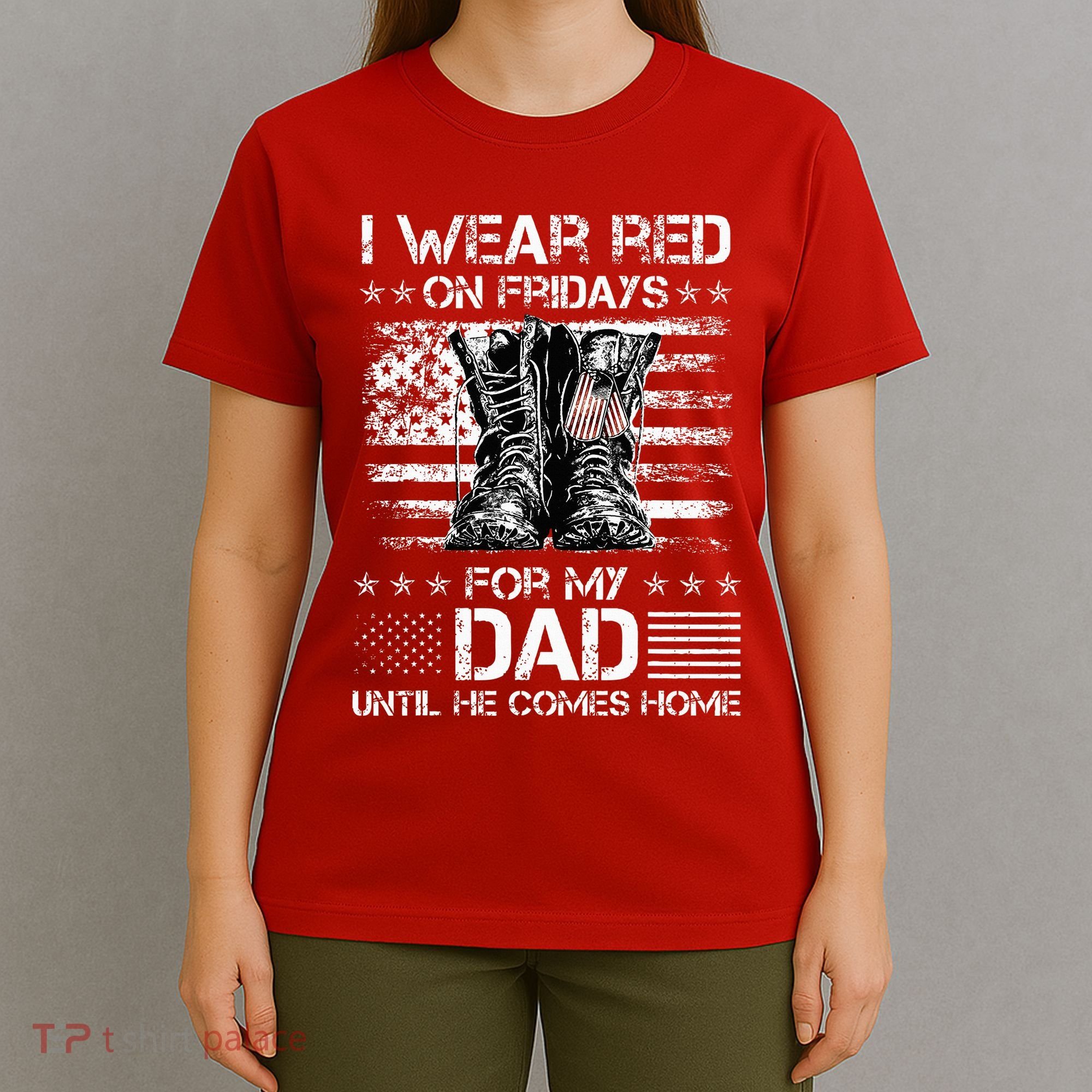 I Wear Red On Friday For My Dad Combat Boots Veteran Day T-Shirt