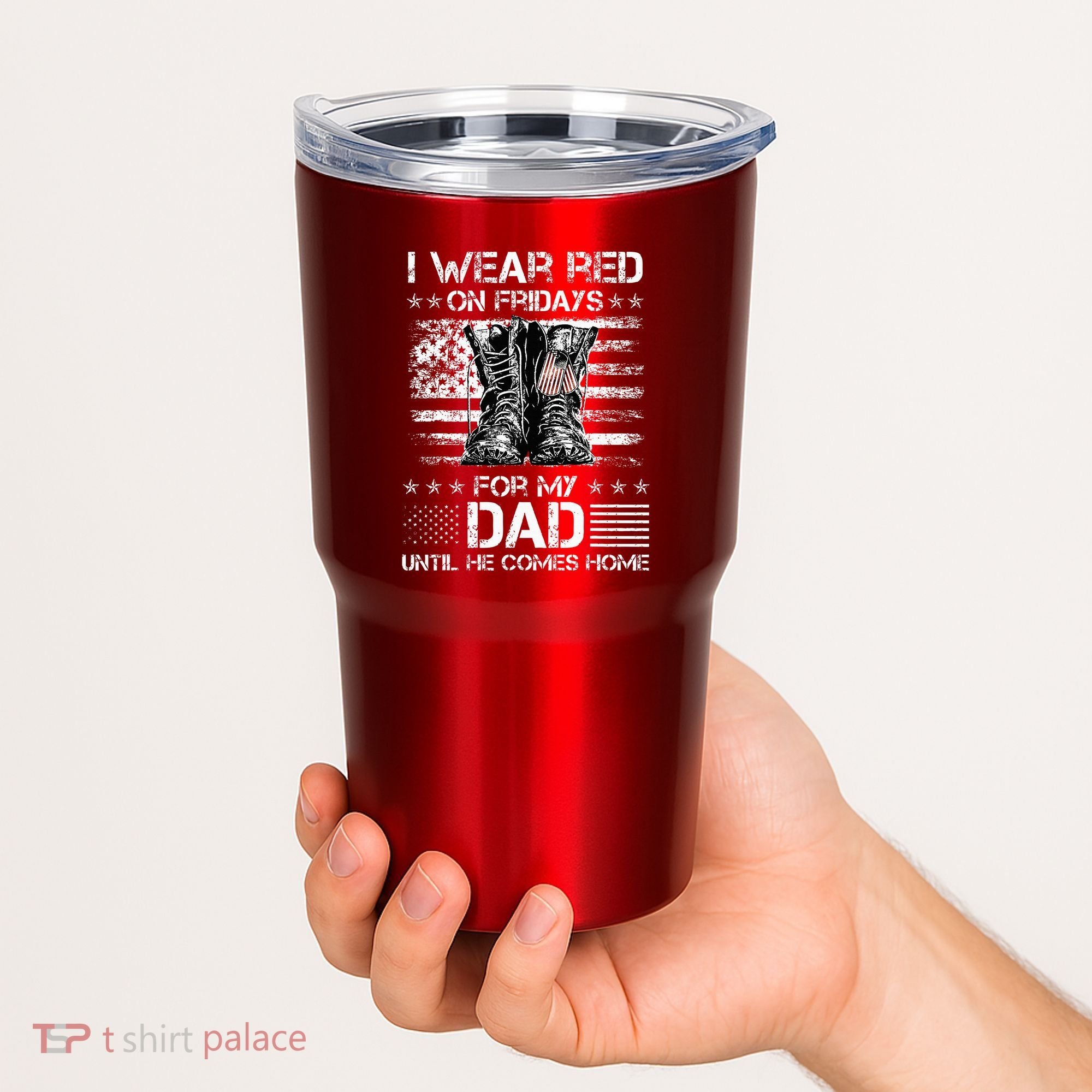 I Wear Red On Friday For My Dad Combat Boots Veteran Day Tumbler