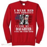 I Wear Red On Fridays For My Daughter Until She Comes Home Sweatshirt thumb 0