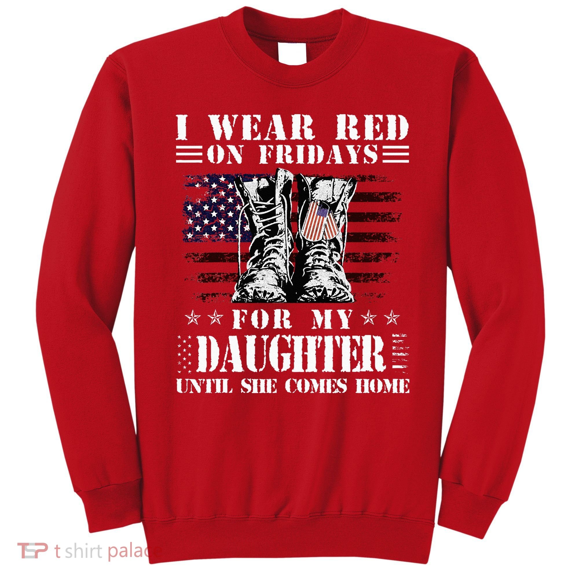 I Wear Red On Fridays For My Daughter Until She Comes Home Sweatshirt
