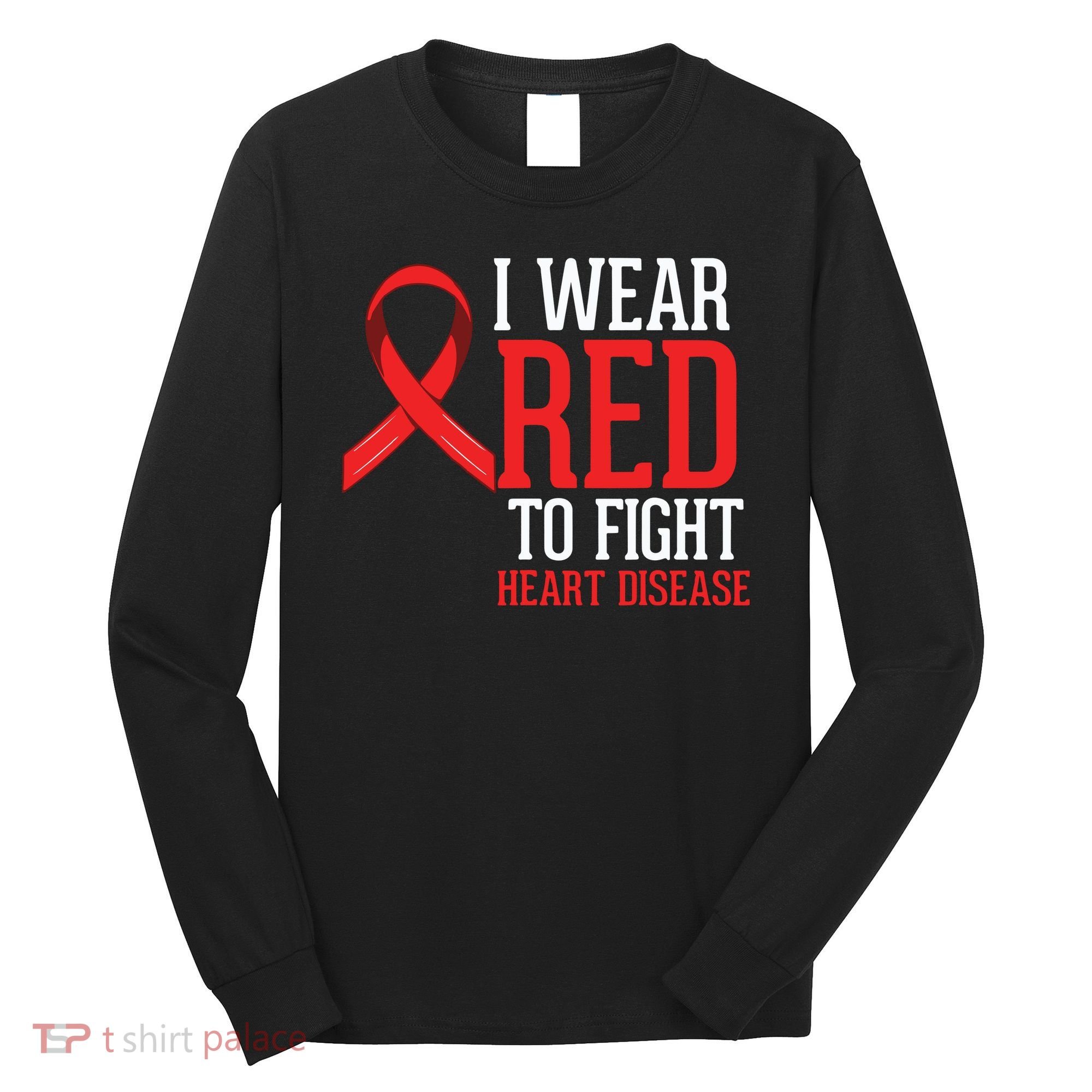 I Wear Red For Heart Disease Awareness Long Sleeve Shirt