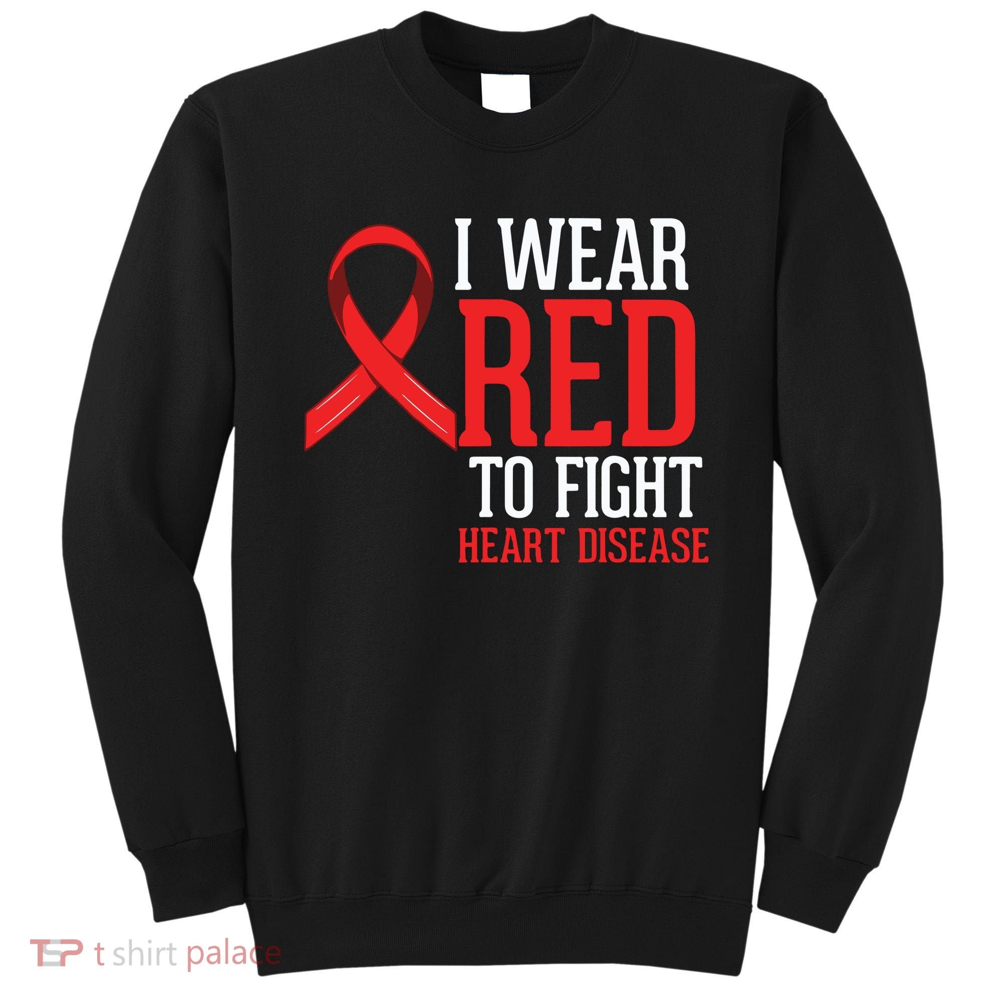 I Wear Red For Heart Disease Awareness Sweatshirt
