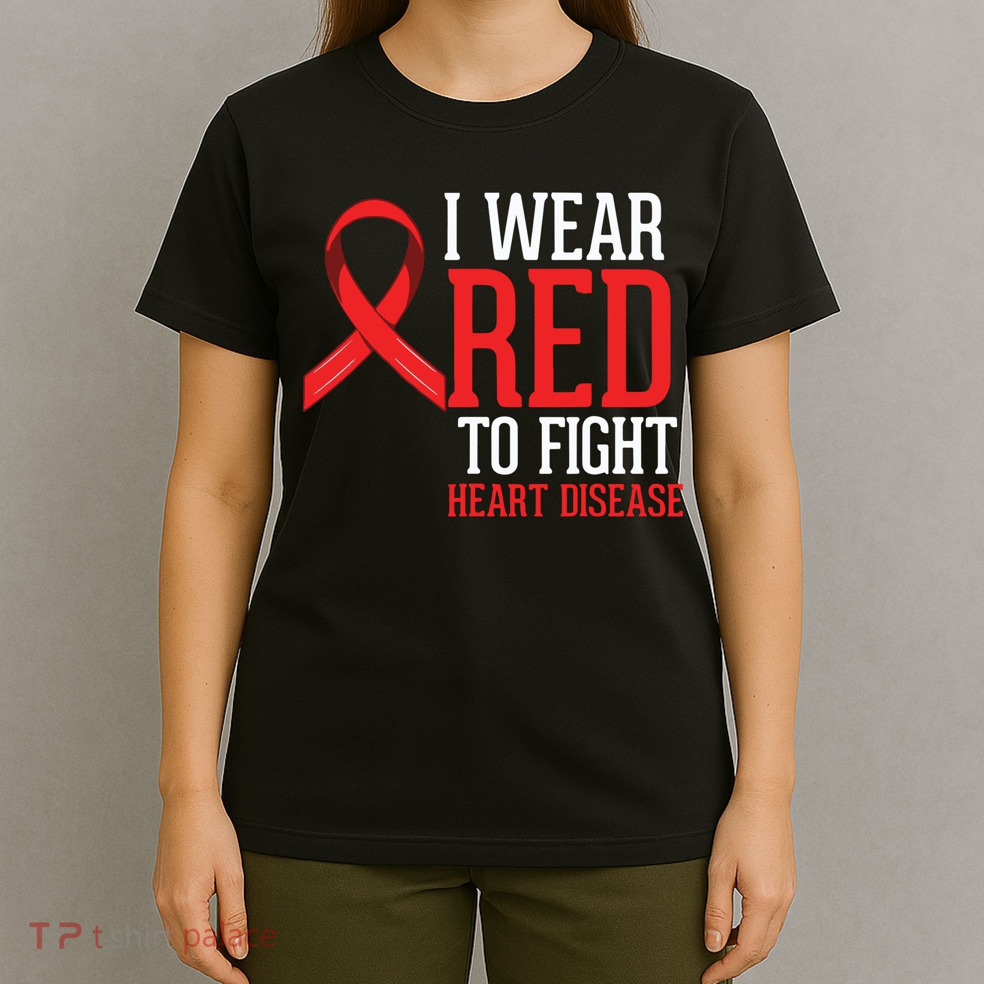 I Wear Red For Heart Disease Awareness T-Shirt