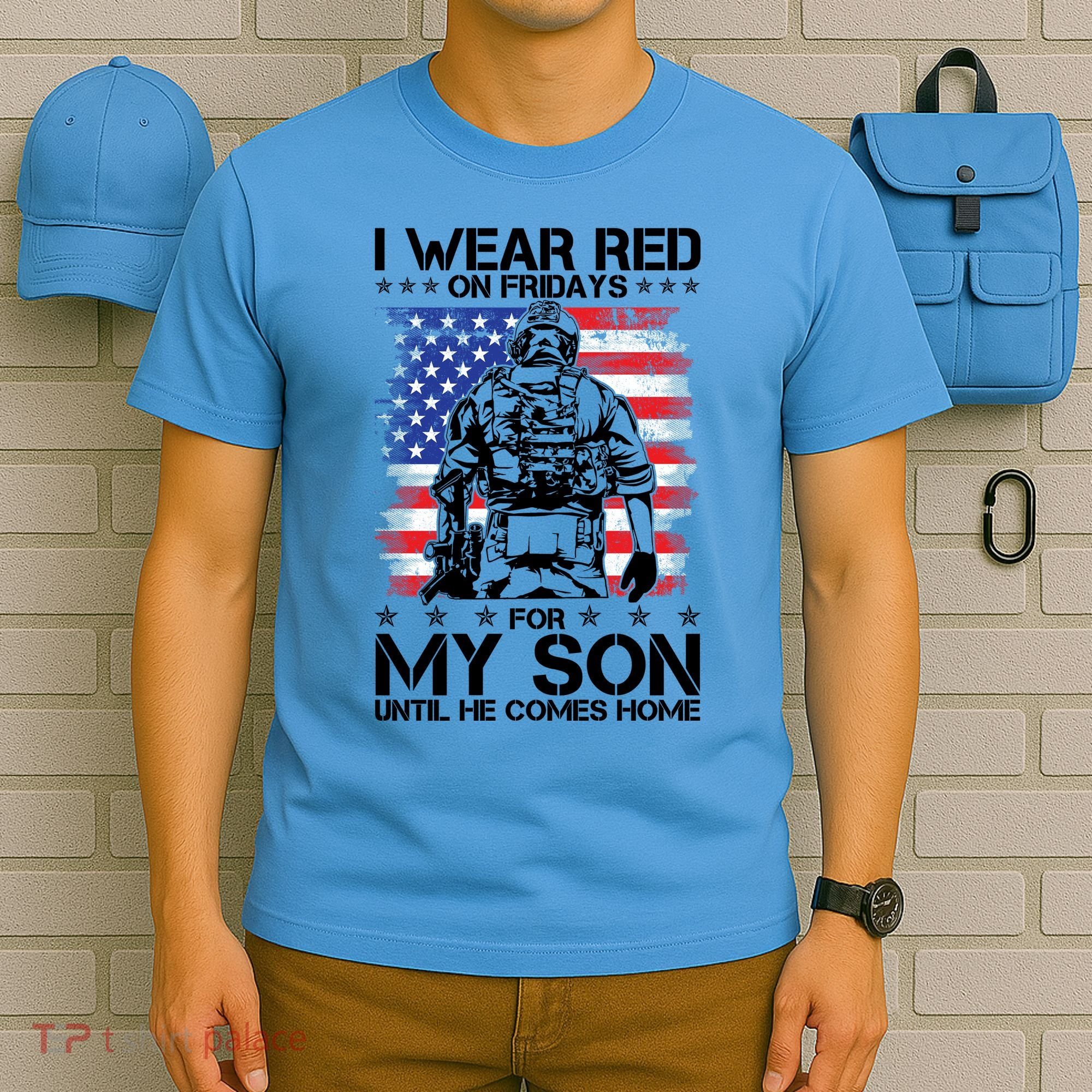I Wear Red On Fridays For My Son Until He Comes Home Red White And Blue T-Shirt