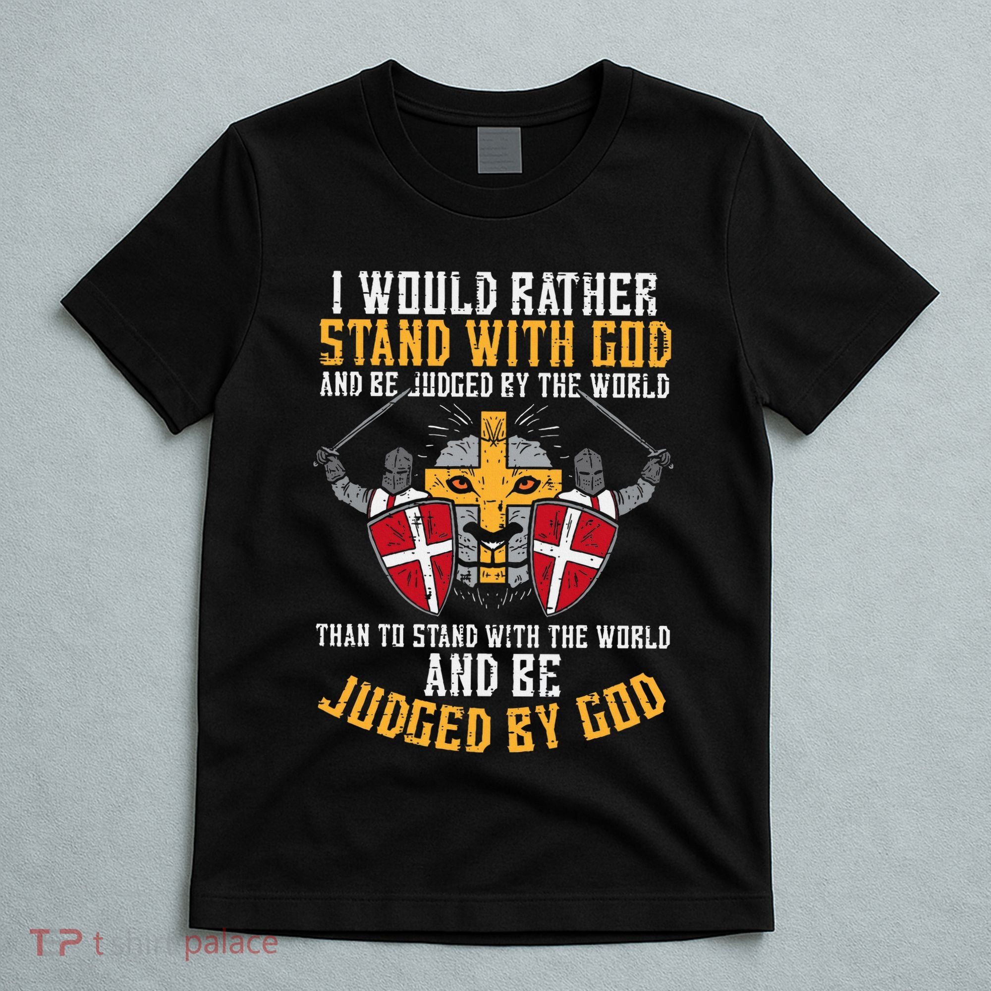 I Would Rather Stand With God Jesus Christian T-Shirt