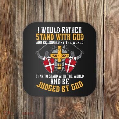 I Would Rather Stand With God Jesus Christian Coaster