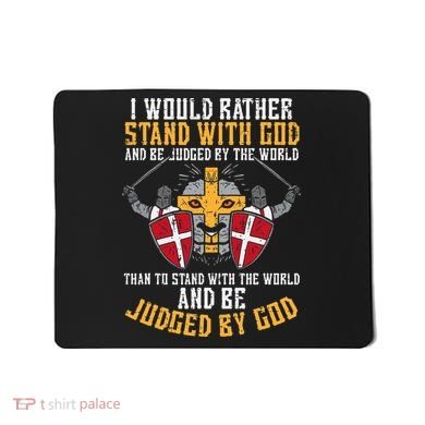 I Would Rather Stand With God Jesus Christian Mousepad