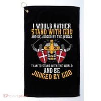 I Would Rather Stand With God Jesus Christian Golf Towel thumb 0