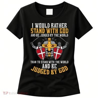I Would Rather Stand With God Jesus Christian Women's T-Shirt